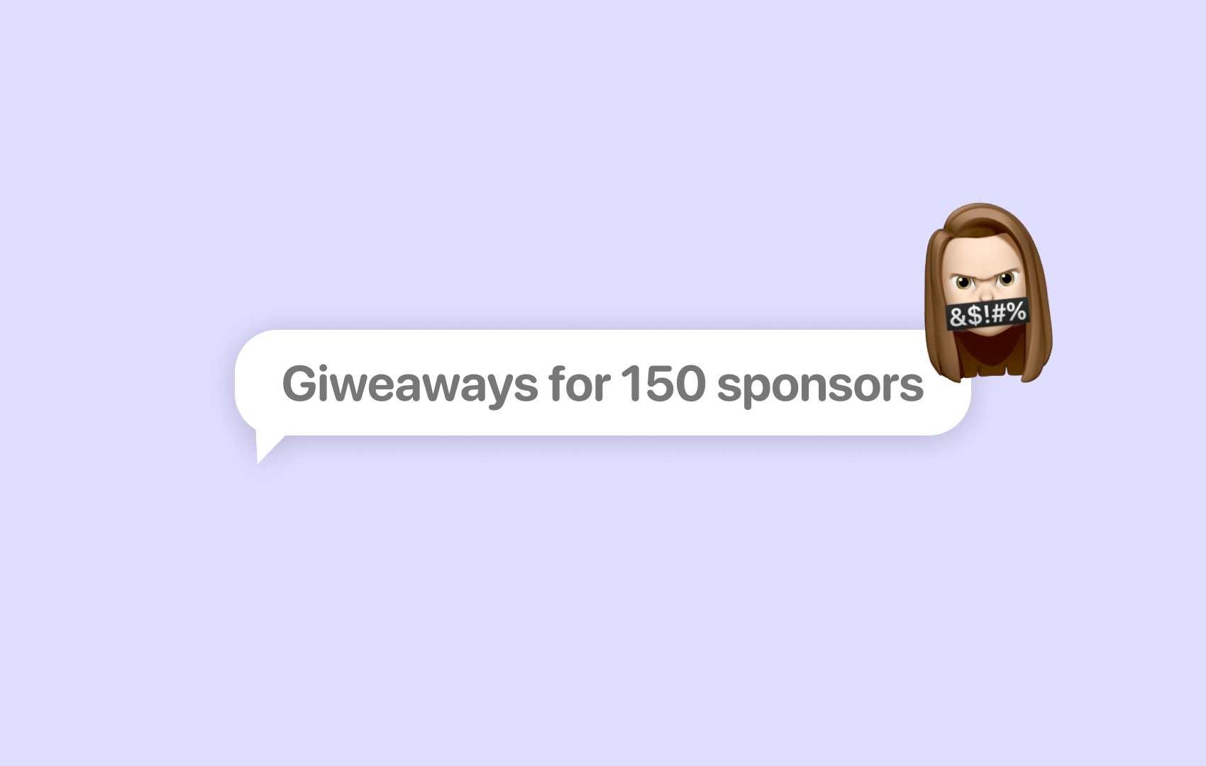 Giweaways for 150 sponsors